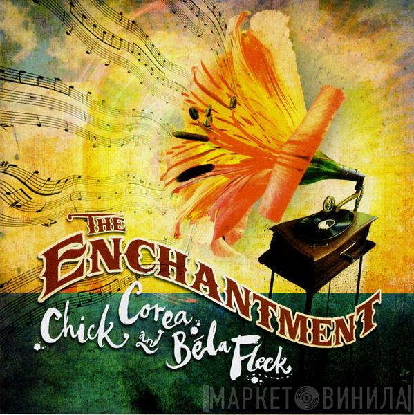 And Chick Corea  Béla Fleck  - The Enchantment