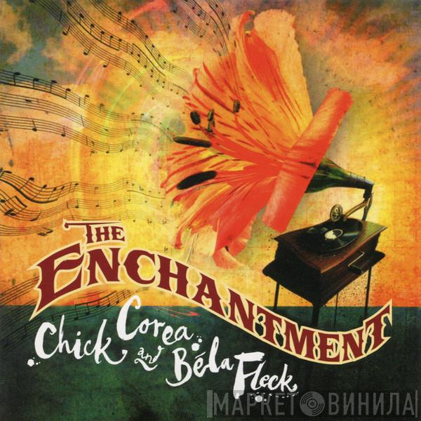 And Chick Corea  Béla Fleck  - The Enchantment