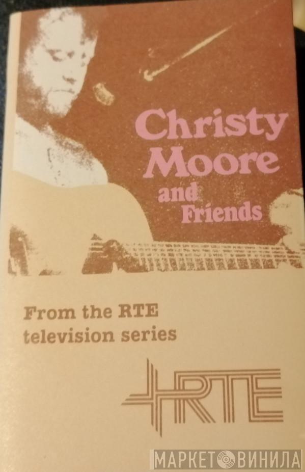 And Christy Moore  Guests  - Christy Moore And Friends