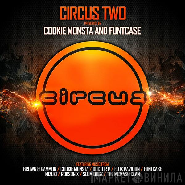 And Cookie Monsta  Funtcase  - Circus Two