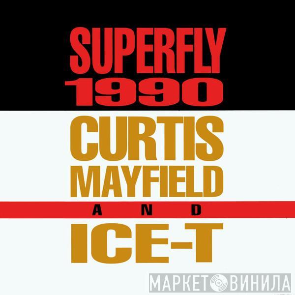 And Curtis Mayfield  Ice-T  - Superfly 1990