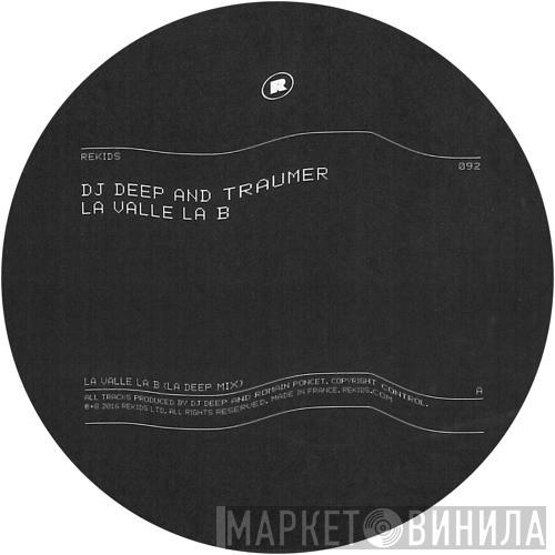 And DJ Deep  Traumer  - La Valle La B