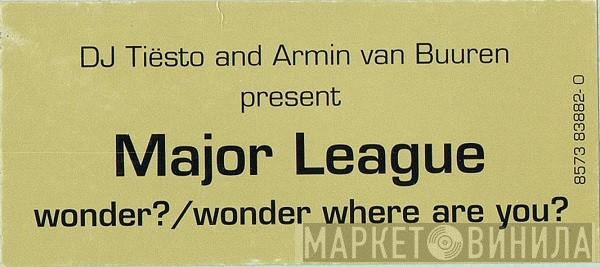 And DJ Tiësto Present Armin van Buuren  Major League  - Wonder? / Wonder Where You Are?