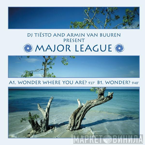 And DJ Tiësto Present Armin van Buuren  Major League  - Wonder Where You Are? / Wonder?