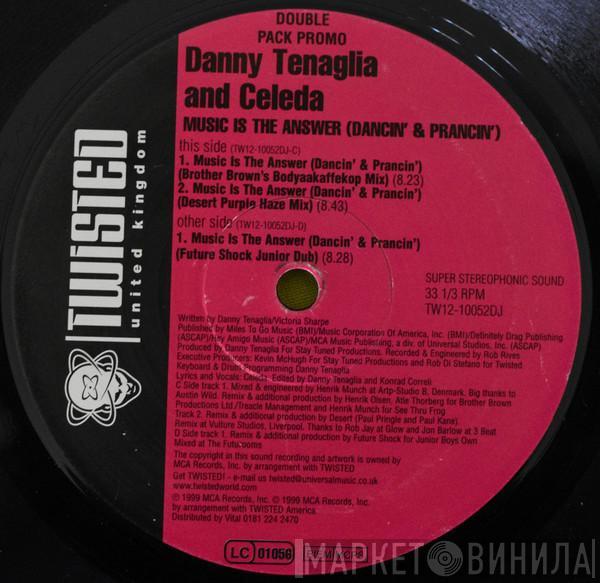 And Danny Tenaglia  Celeda  - Music Is The Answer '99