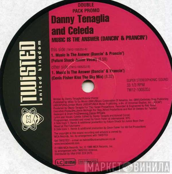 And Danny Tenaglia  Celeda  - Music Is The Answer