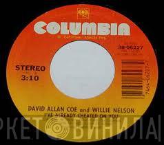 And David Allan Coe  Willie Nelson  - I've Already Cheated On You