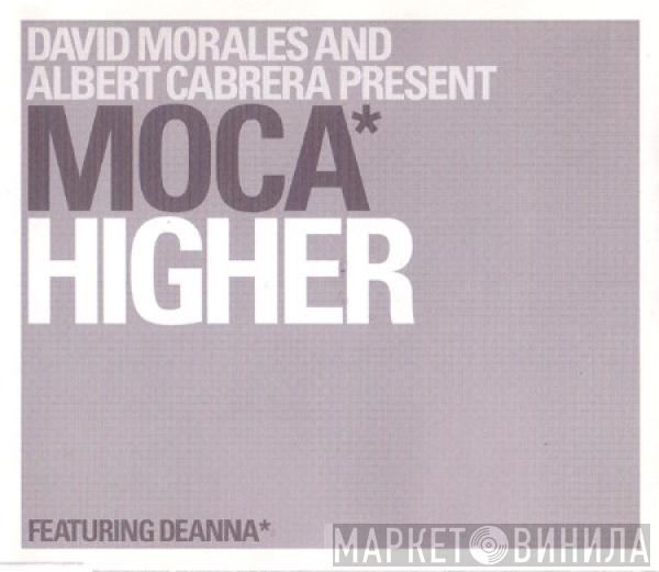 And David Morales Present Albert Cabrera Featuring Moca  Deanna  - Higher