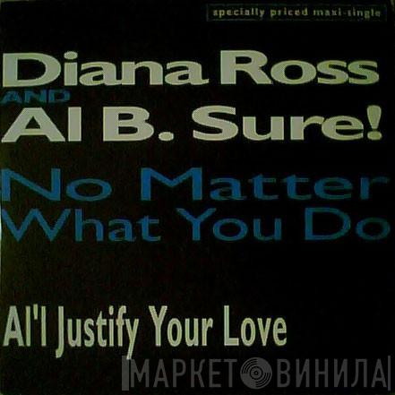 And Diana Ross  Al B. Sure!  - No Matter What You Do / Al'l Justify Your Love