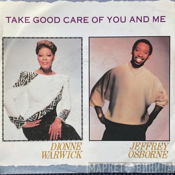 And Dionne Warwick  Jeffrey Osborne  - Take Good Care Of You And Me