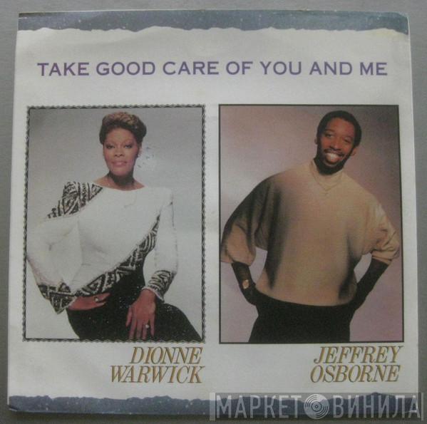And Dionne Warwick  Jeffrey Osborne  - Take Good Care Of You And Me