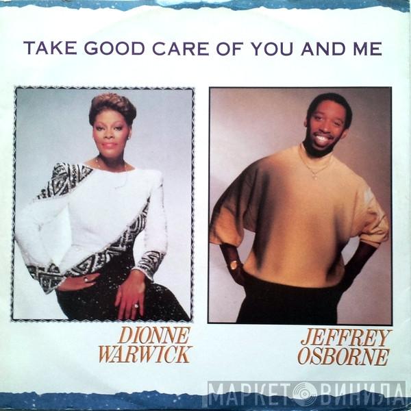 And Dionne Warwick  Jeffrey Osborne  - Take Good Care Of You And Me