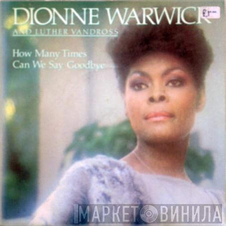 And Dionne Warwick  Luther Vandross  - How Many Times Can We Say Goodbye