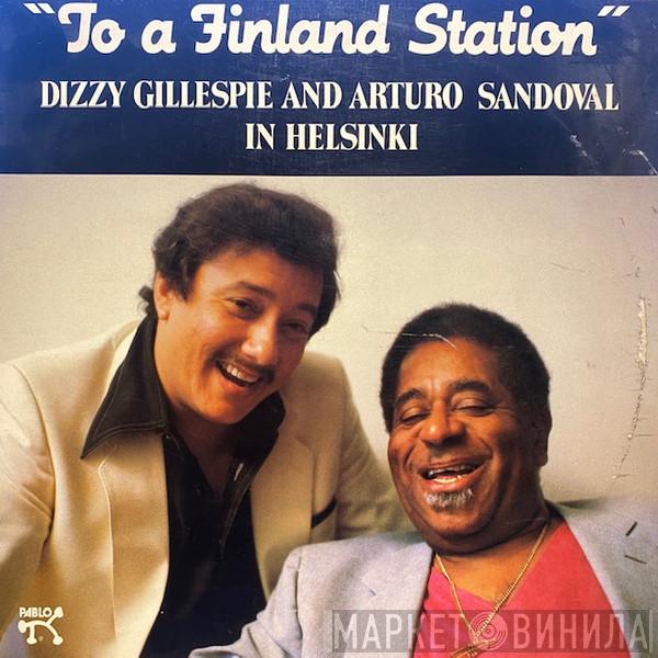 And Dizzy Gillespie  Arturo Sandoval  - "To A Finland Station"