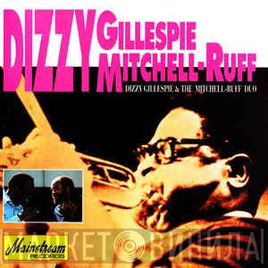 And Dizzy Gillespie  The Mitchell-Ruff Duo  - Dizzy Gillespie And The Mitchell-Ruff Duo