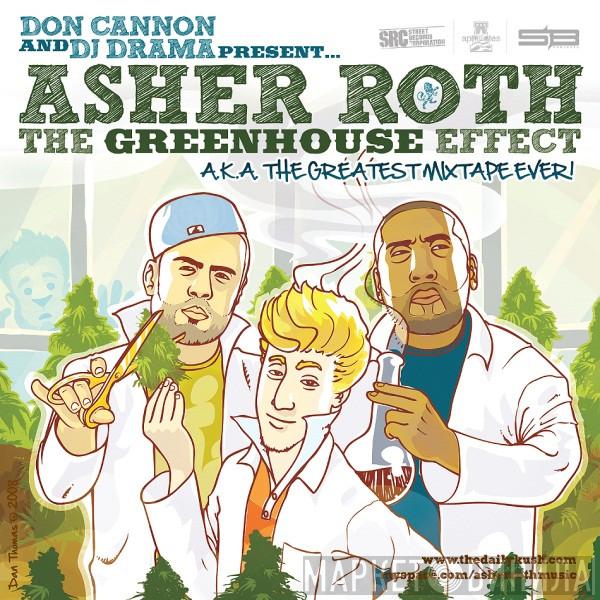 And Don Cannon Present... DJ Drama  Asher Roth  - The Greenhouse Effect