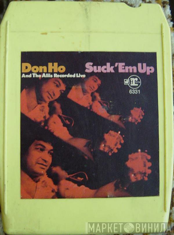 And Don Ho  The Aliis  - Suck 'Em Up