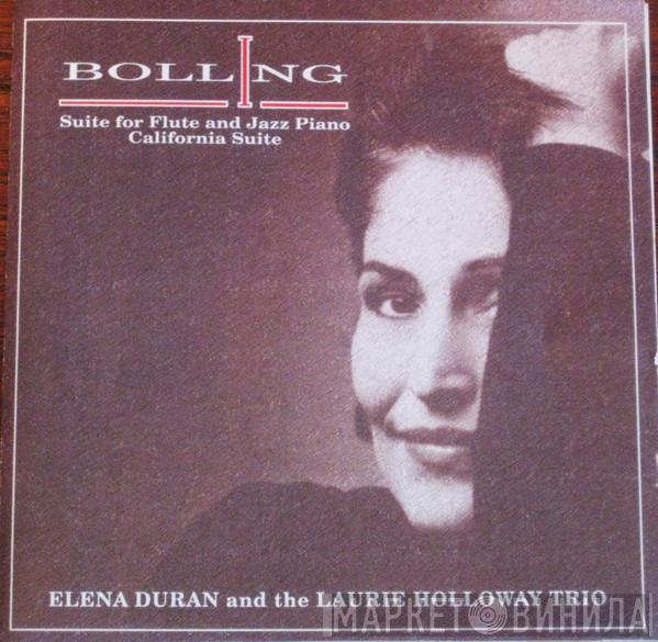 And Elena Duran  The Laurie Holloway Trio  - Bolling: Suite For Flute And Jazz Piano / California Suite