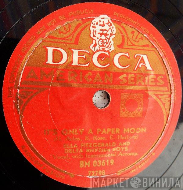 And Ella Fitzgerald  The Delta Rhythm Boys  - It's Only A Paper Moon / I'm Gonna Cry You Out Of My Heart