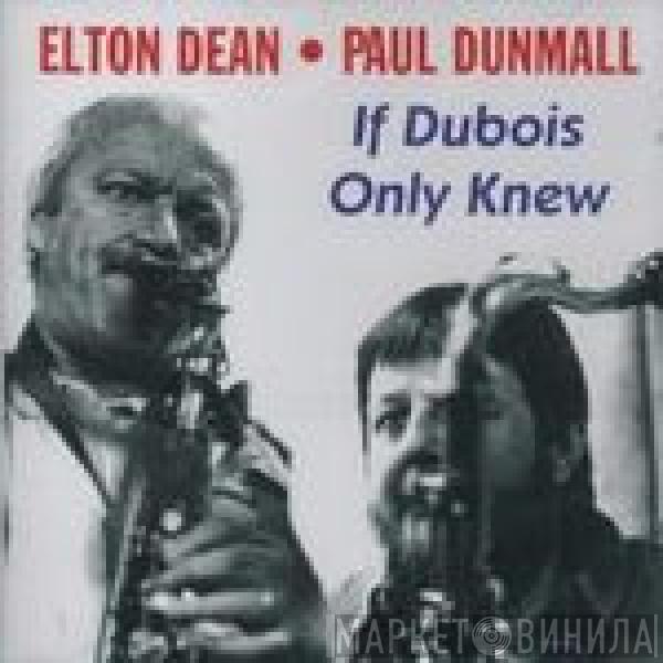 And Elton Dean  Paul Dunmall  - If Dubois Only Knew