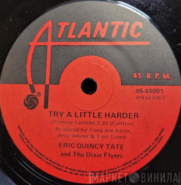 And Eric Quincy Tate  The Dixie Flyers  - Try A Little Harder / Ain't It A Bummer