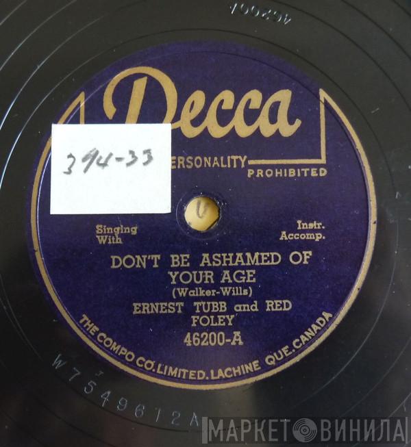 And Ernest Tubb / Red Foley And Red Foley  Ernest Tubb  - Don't Be Ashamed Of Your Age / Tennessee Border No. 2