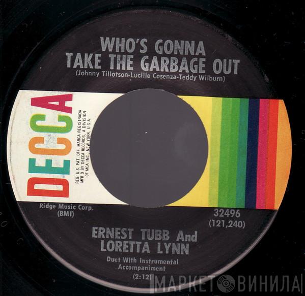 And Ernest Tubb  Loretta Lynn  - Who's Gonna Take The Garbage Out / Somewhere Between