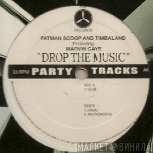 And Fatman Scoop Featuring Timbaland  Marvin Gaye  - Drop The Music