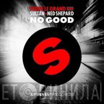 And Fedde Le Grand  Sultan & Ned Shepard  - No Good