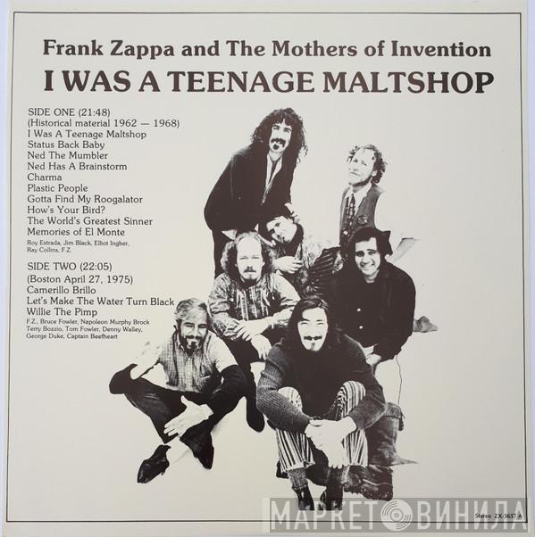 And Frank Zappa  The Mothers  - I Was A Teenage Maltshop
