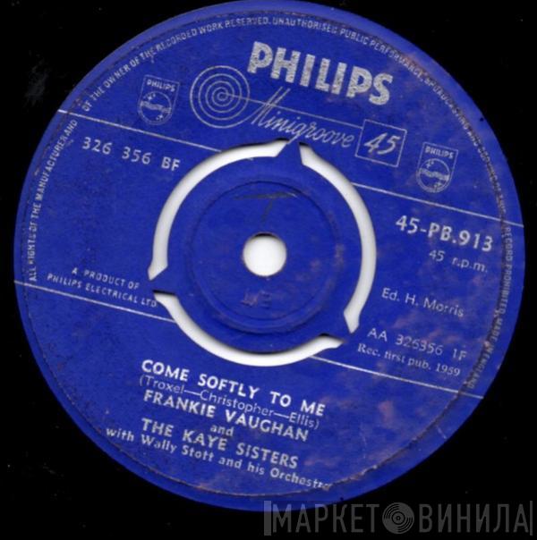 And Frankie Vaughan  The Kaye Sisters  - Come Softly To Me / Say Something Sweet To Your Sweetheart