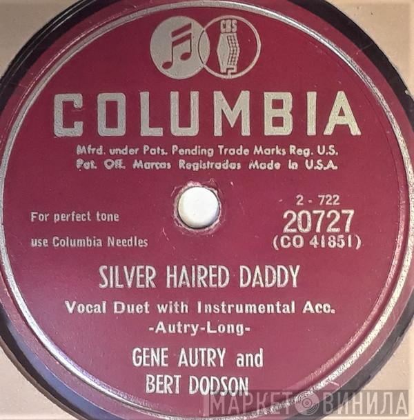 And Gene Autry / Bert Dodson  Assisted By Gene Autry , Bert Dodson   The Cass County Boys  - Silver Haired Daddy / Mississippi Valley Blues