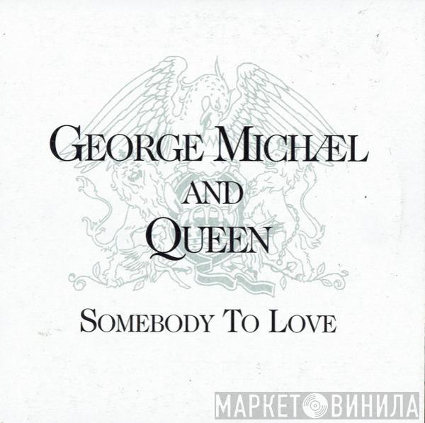 And George Michael  Queen  - Somebody To Love