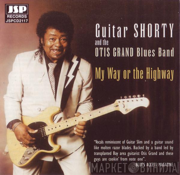 And Guitar Shorty  The Otis Grand Blues Band  - My Way Or The Highway