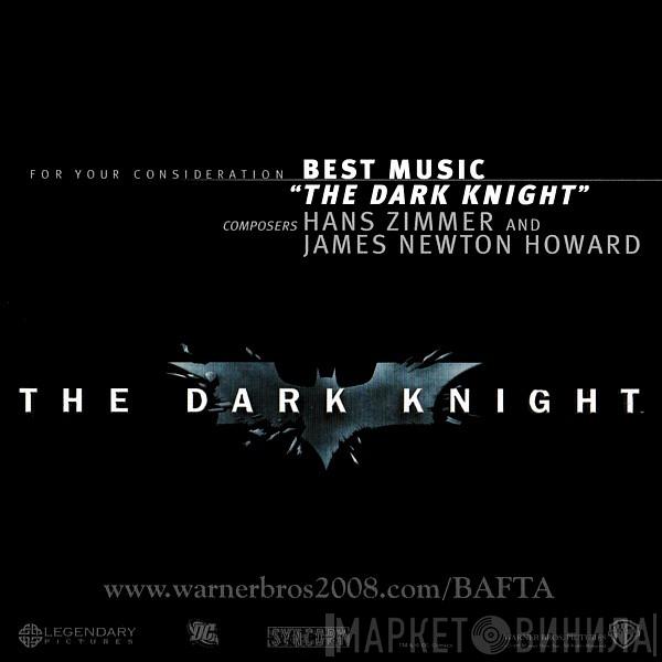 And Hans Zimmer  James Newton Howard  - The Dark Knight (For Your Consideration: Best Music)