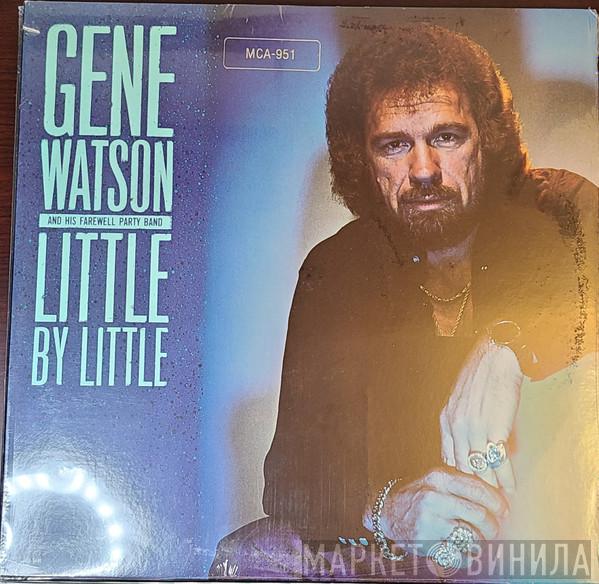 And His Gene Watson  The Farewell Party Band  - Little By Little