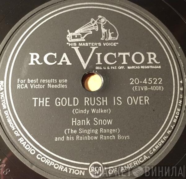 And His Hank Snow  The Rainbow Ranch Boys  - The Gold Rush Is Over / Why Do You Punish Me (For Loving You)