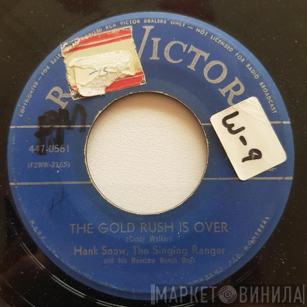 And His Hank Snow  The Rainbow Ranch Boys  - The Gold Rush Is Over / Why Do You Punish Me (For Loving You)