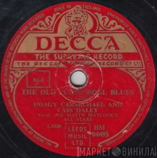 And Hoagy Carmichael With Cass Daley  Matty Matlock's All Stars  - The Old Piano Roll Blues / Stay With The Happy People