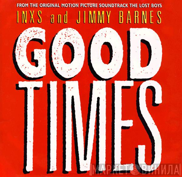And INXS  Jimmy Barnes  - Good Times