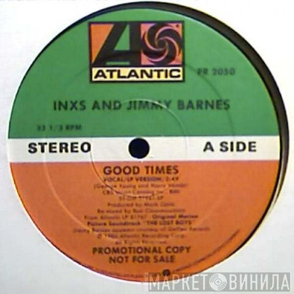 And INXS  Jimmy Barnes  - Good Times