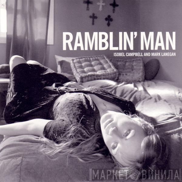 And Isobel Campbell  Mark Lanegan  - Ramblin' Man