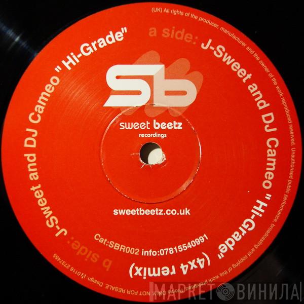 And J-Sweet  DJ Cameo  - Hi-Grade