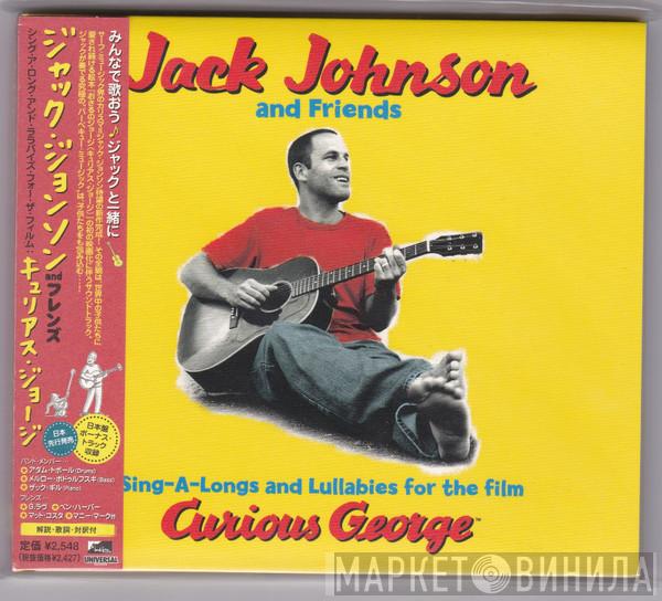 And Jack Johnson  Friends Of Jack Johnson  - Sing-A-Longs And Lullabies For The Film Curious George