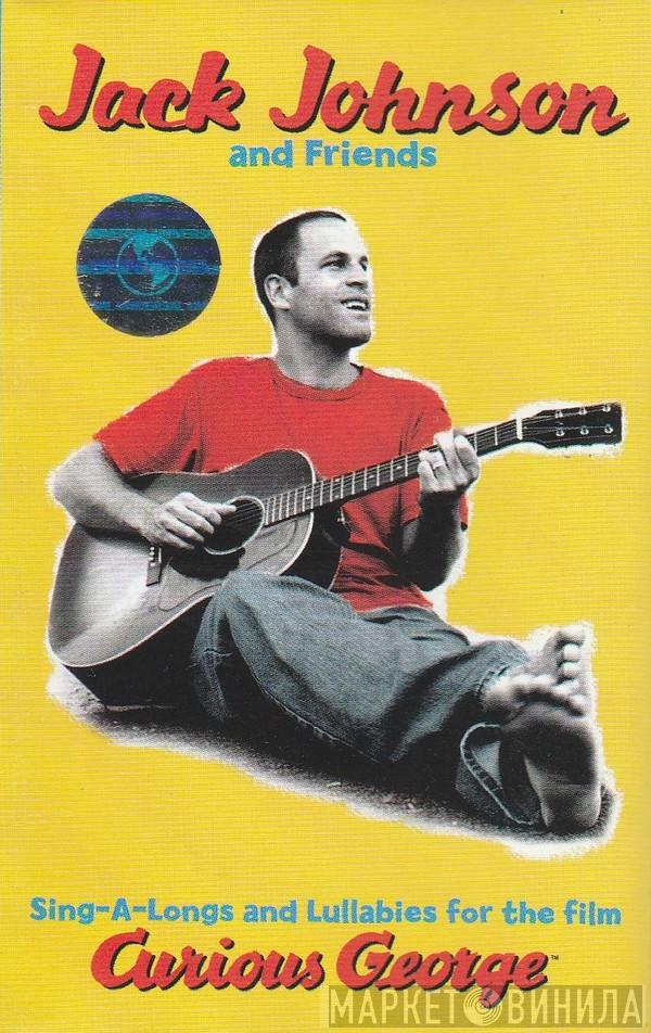 And Jack Johnson  Friends Of Jack Johnson  - Sing-A-Longs And Lullabies For The Film Curious George