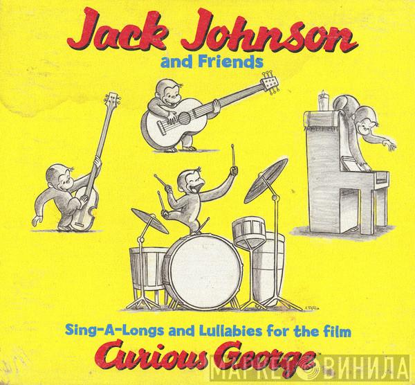 And Jack Johnson  Friends Of Jack Johnson  - Sing-A-Longs And Lullabies For The Film Curious George