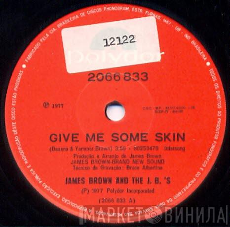 And James Brown  The J.B.'s  - Give Me Some Skin