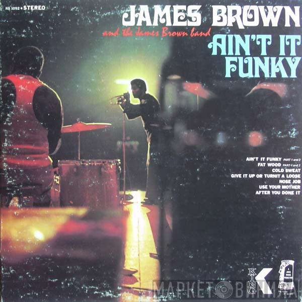 And James Brown  The James Brown Band  - Ain't It Funky