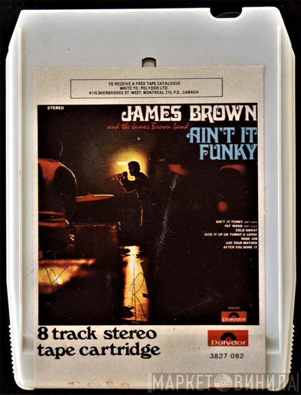 And James Brown  The James Brown Band  - Ain't It Funky