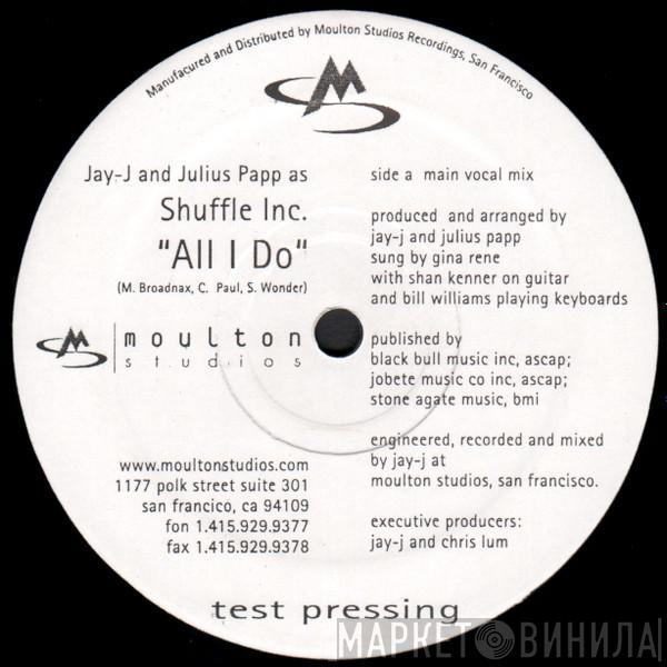 And Jay-J As Julius Papp  Shuffle Inc.  - All I Do